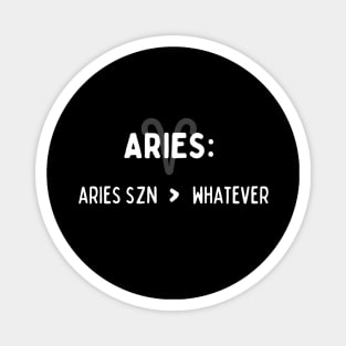 Aries Zodiac signs quote - Aries season and whatever Magnet